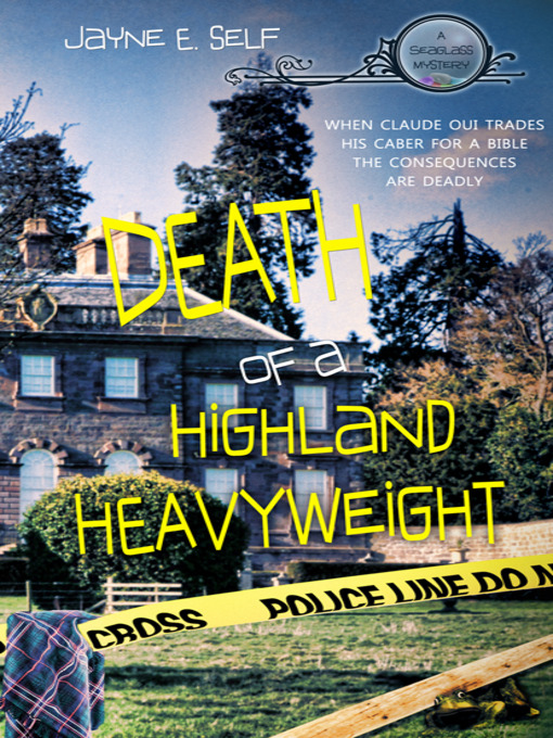 Title details for Death of a Highland Heavyweight by Jayne E. Self - Available
